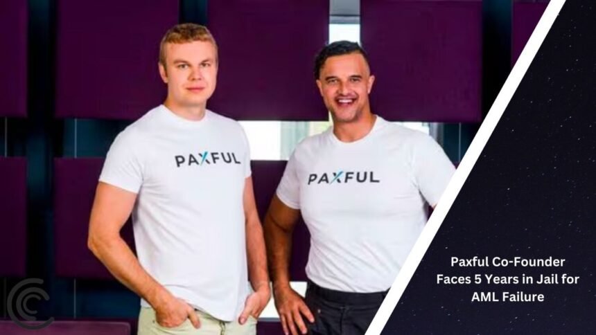 Paxful Co Founder Faces 5 Years In Jail For Aml Failure.jpg