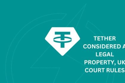 Uk Court Rules Tether As Legal Property Coinaero.jpg