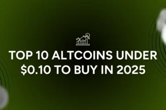 TOP 10 Altcoins Under 0.10 to Buy in 2025