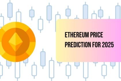 Ethereum Price Prediction for 2025