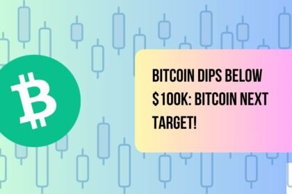 Bitcoin Dips Below $100k: Bitcoin Next Target!