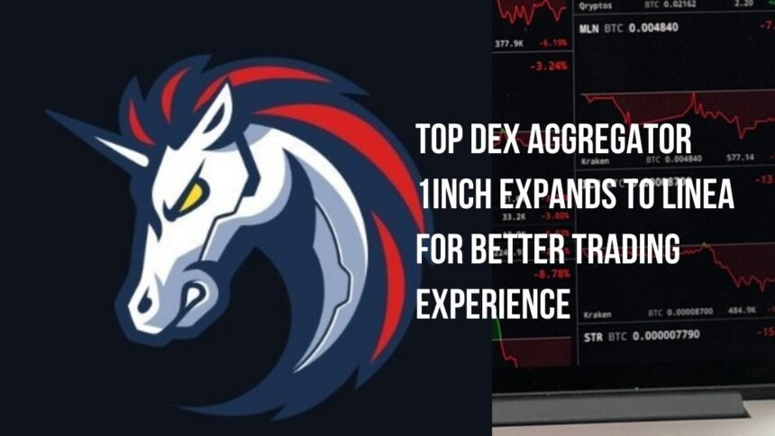 Top Dex Aggregator 1inch Expands to Linea for Better Trading Experience